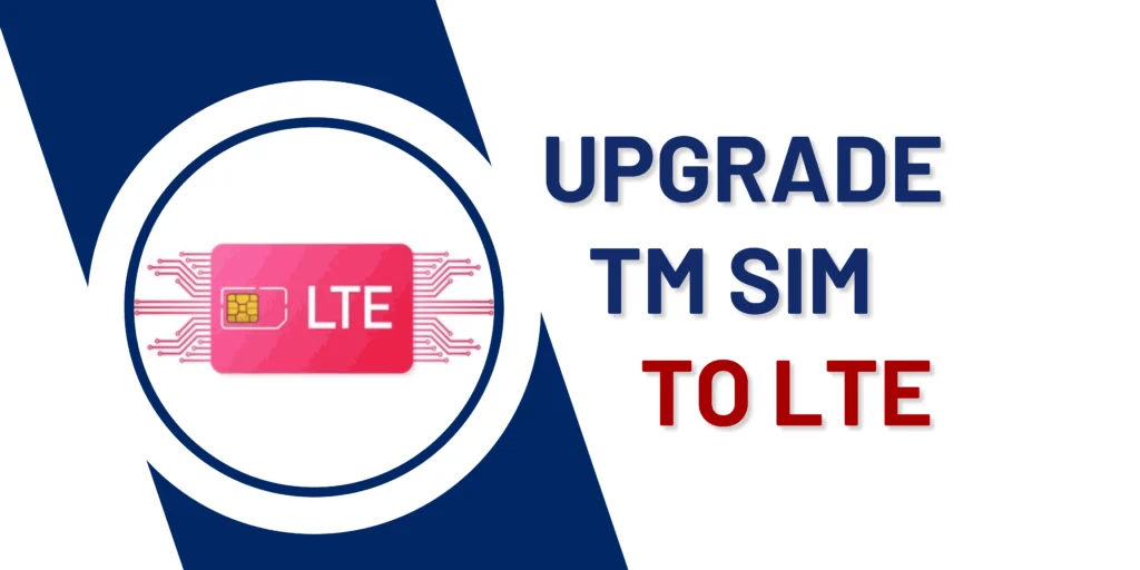 Upgrade TM SIM to LTE